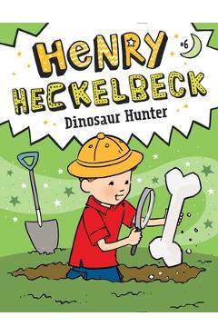 Henry Heckelbeck Dinosaur Hunter, 6 - Wanda Coven