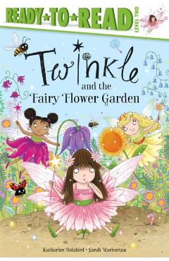Twinkle and the Fairy Flower Garden - Katharine Holabird