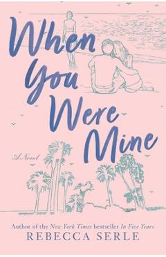 When You Were Mine - Rebecca Serle