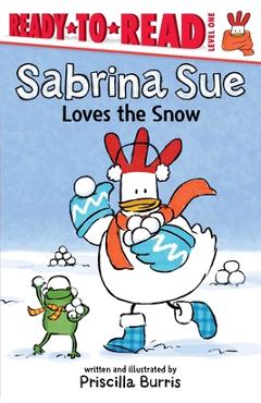 Sabrina Sue Loves the Snow: Ready-To-Read Level 1 - Priscilla Burris