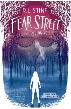 Fear Street the Beginning: The New Girl; The Surprise Party; The Overnight; Missing - R. L. Stine
