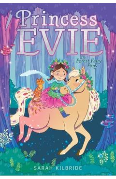 The Forest Fairy Pony, 1 - Sarah Kilbride