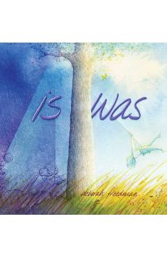 Is Was - Deborah Freedman