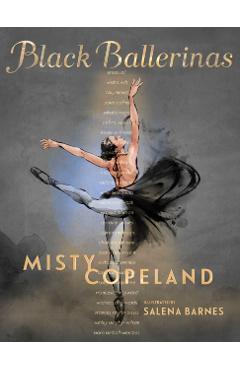 Black Ballerinas: My Journey to Our Legacy - Misty Copeland
