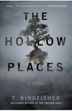 The Hollow Places - T. Kingfisher