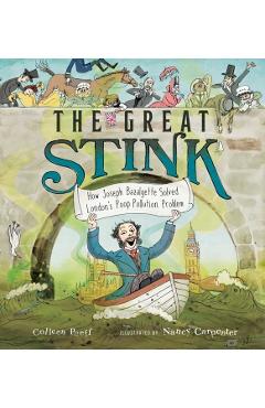 The Great Stink: How Joseph Bazalgette Solved London's Poop Pollution Problem - Colleen Paeff