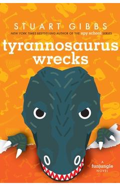 Tyrannosaurus Wrecks - Stuart Gibbs