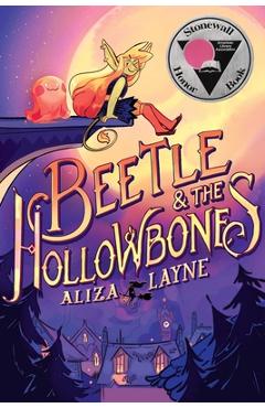 Beetle & the Hollowbones - Aliza Layne