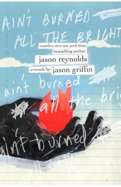 Ain't Burned All the Bright - Jason Reynolds