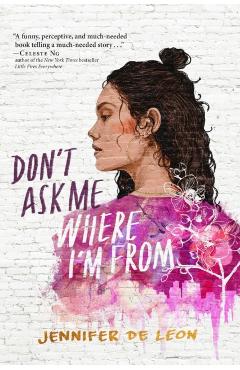Don't Ask Me Where I'm from - Jennifer De Leon