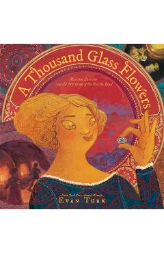 A Thousand Glass Flowers: Marietta Barovier and the Invention of the Rosetta Bead - Evan Turk
