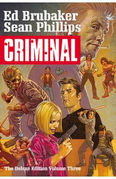 Criminal Deluxe Edition, Volume 3 - Ed Brubaker