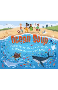 Ocean Soup: A Recipe for You, Me, and a Cleaner Sea - Meeg Pincus