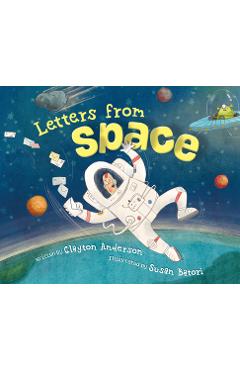 Letters from Space - Clayton Anderson