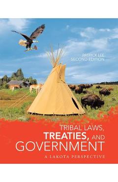 Tribal Laws, Treaties, and Government: A Lakota Perspective - Patrick Lee