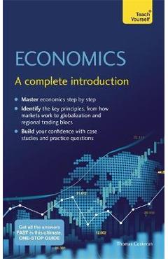 Economics: A Complete Introduction: Teach Yourself - Thomas Coskeran