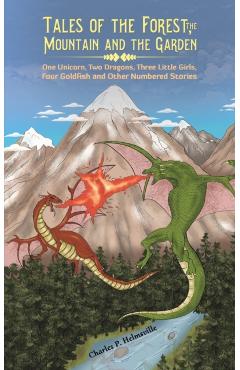Tales of the Forest, the Mountain and the Garden - Charles P. Helmsville