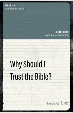 Why Should I Trust the Bible? - Timothy Paul Jones