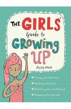 The Girls' Guide to Growing Up - Anita Naik