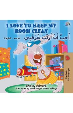 I Love to Keep My Room Clean (English Arabic Bilingual Book for Kids) - Shelley Admont
