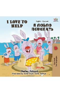 I Love to Help (English Russian Bilingual Book) - Shelley Admont