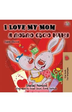 I Love My Mom (English Russian Bilingual Book) - Shelley Admont
