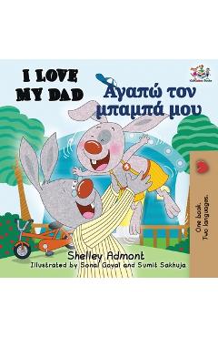 I Love My Dad (English Greek Bilingual Book) - Shelley Admont