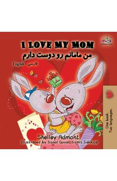 I Love My Mom: English Farsi - Persian - Shelley Admont