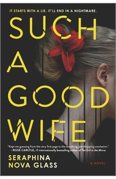 Such a Good Wife: A Thriller - Seraphina Nova Glass