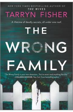 The Wrong Family: A Thriller - Tarryn Fisher