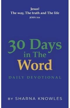30 Days in the Word: Daily Devotional - Sharna Knowles