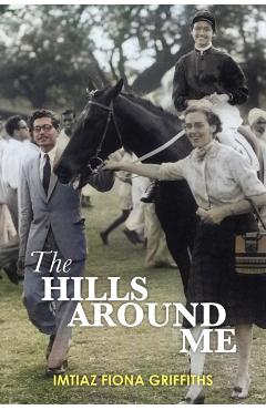 The Hills Around Me - Imtiaz Fiona Griffiths