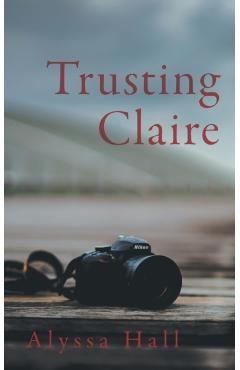 Trusting Claire - Alyssa Hall