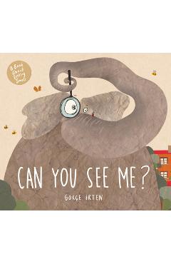 Can You See Me?: A Book about Feeling Small - Gokce Irten