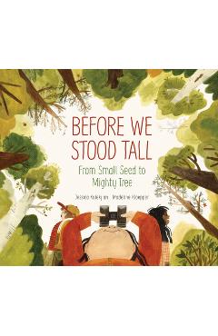 Before We Stood Tall: From Small Seed to Mighty Tree - Jessica Kulekjian