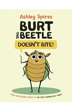 Burt the Beetle Doesn\'t Bite! - Ashley Spires