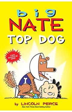 Big Nate: Top Dog: Two Books in One - Lincoln Peirce