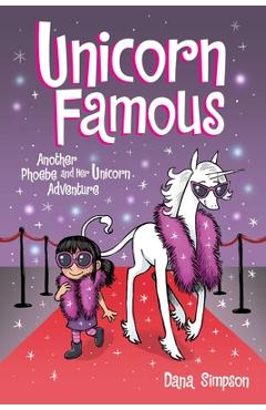 Unicorn Famous: Another Phoebe and Her Unicorn Adventure