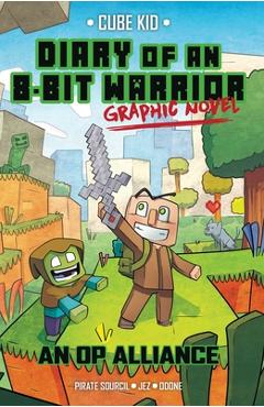 Diary of an 8-Bit Warrior Graphic Novel, 1: An Op Alliance - Pirate Sourcil