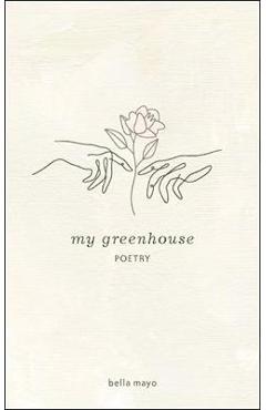 My Greenhouse - Bella Mayo