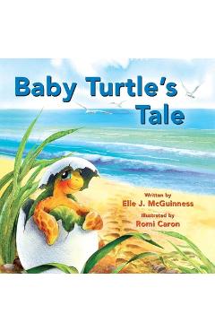 Baby Turtle\'s Tale - Elle J. Mcguinness