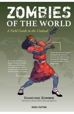 Zombies of the World: A Field Guide to the Undead - Ross Payton