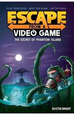 Escape from a Video Game, 1: The Secret of Phantom Island - Dustin Brady