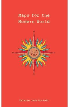 Maps for the Modern World - Valerie June Hockett