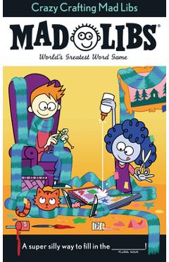 Crazy Crafting Mad Libs - Kristin Conte