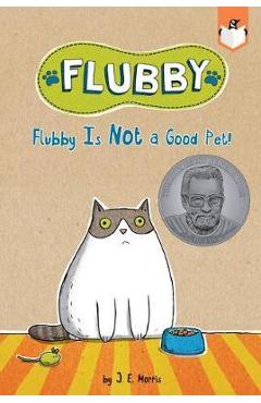 Flubby Is Not a Good Pet! - J. E. Morris