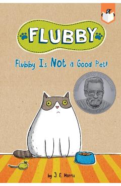 Flubby Is Not a Good Pet! - J. E. Morris