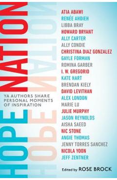 Hope Nation: YA Authors Share Personal Moments of Inspiration - Rose Brock