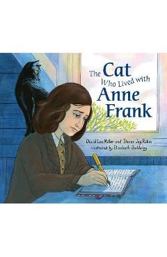 The Cat Who Lived with Anne Frank - David Lee Miller