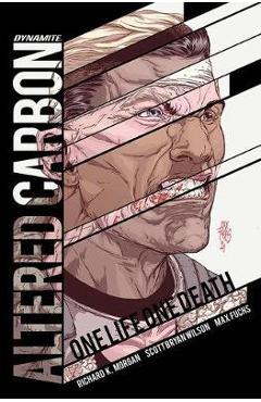 Altered Carbon: One Life, One Death - Richard K. Morgan